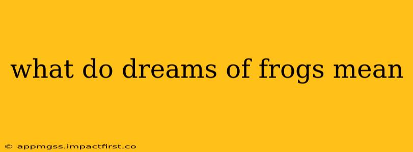 what do dreams of frogs mean