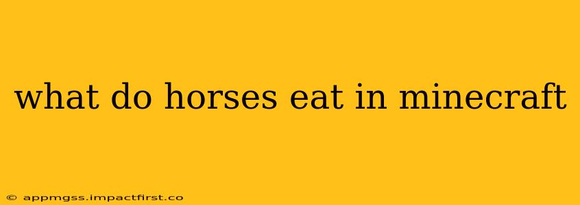 what do horses eat in minecraft