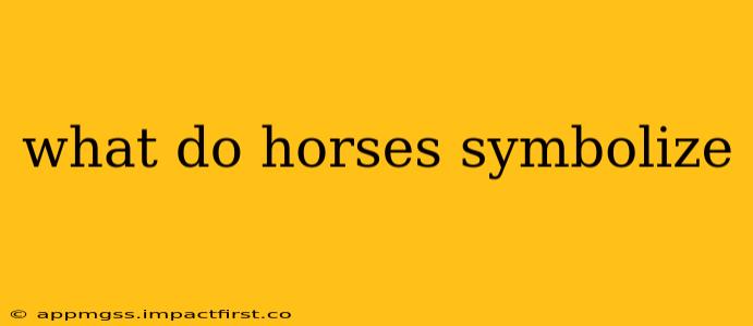 what do horses symbolize