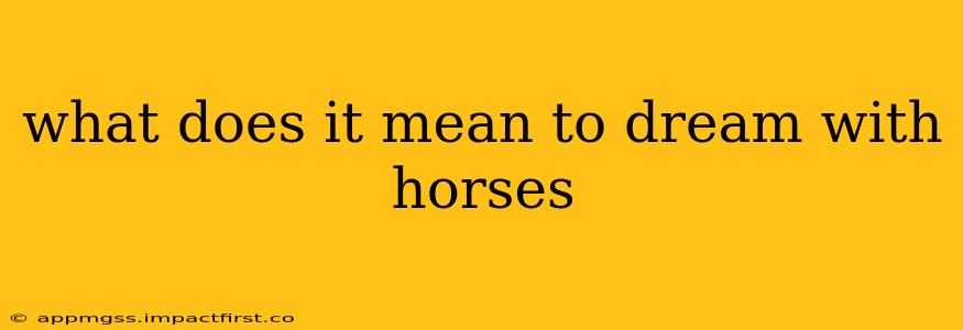 what does it mean to dream with horses