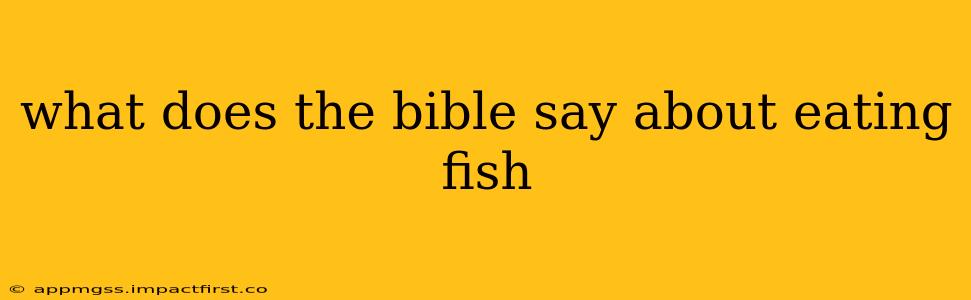 what does the bible say about eating fish