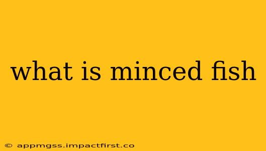 what is minced fish