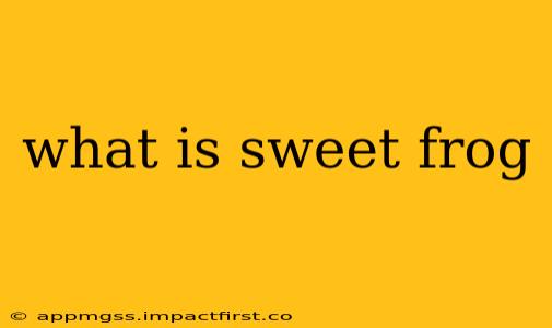 what is sweet frog
