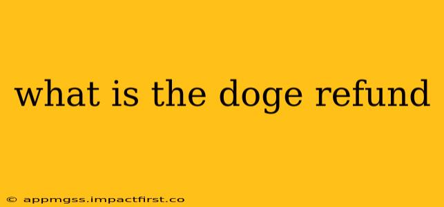 what is the doge refund