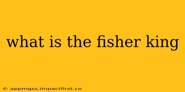 what is the fisher king