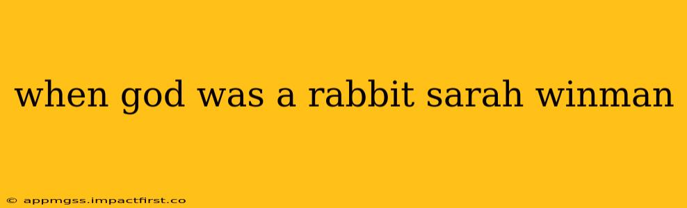 when god was a rabbit sarah winman
