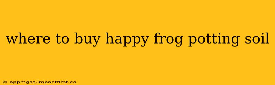 where to buy happy frog potting soil