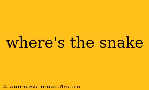 where's the snake