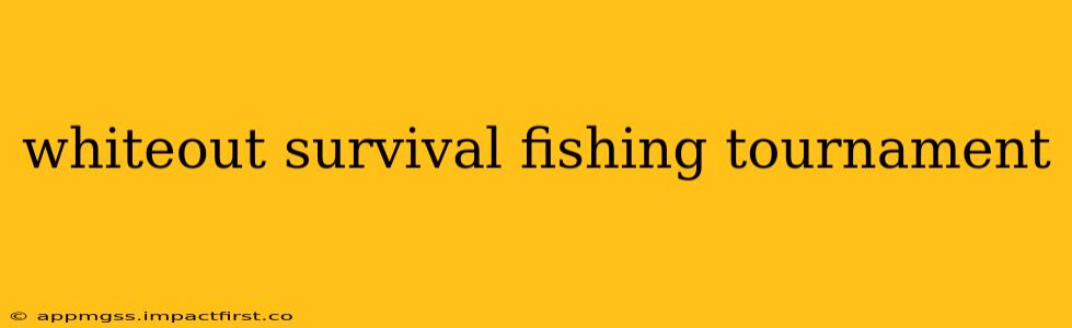 whiteout survival fishing tournament