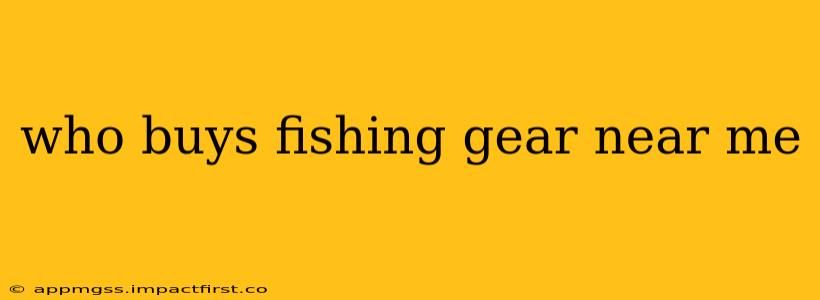 who buys fishing gear near me