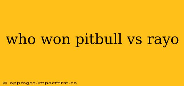 who won pitbull vs rayo
