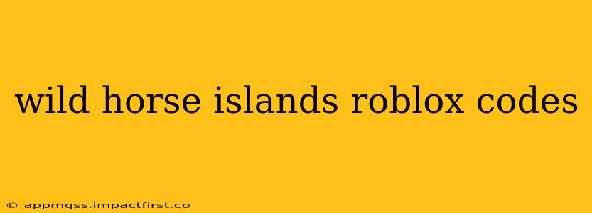 wild horse islands roblox codes