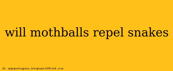 will mothballs repel snakes