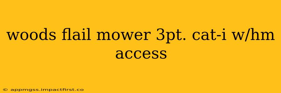 woods flail mower 3pt. cat-i w/hm access
