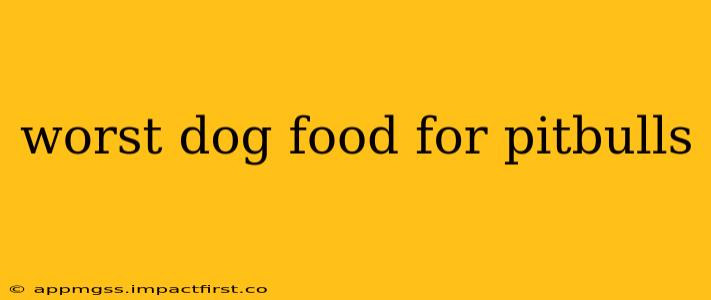 worst dog food for pitbulls