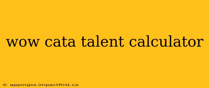 wow cata talent calculator