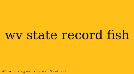 wv state record fish