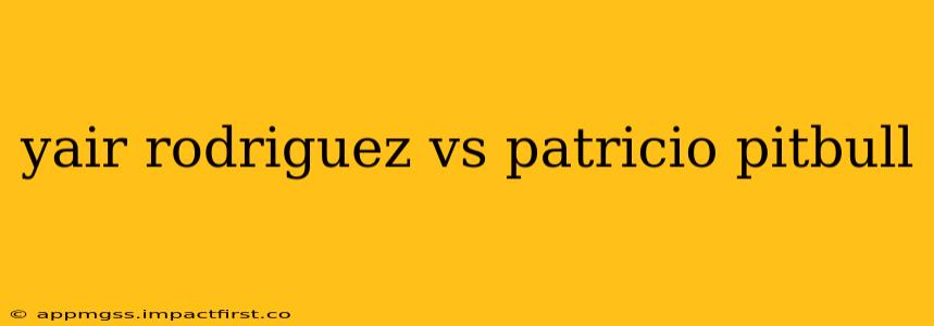 yair rodriguez vs patricio pitbull