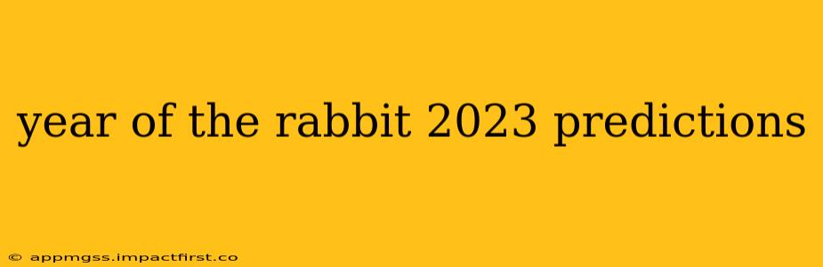 year of the rabbit 2023 predictions