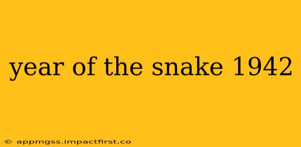 year of the snake 1942
