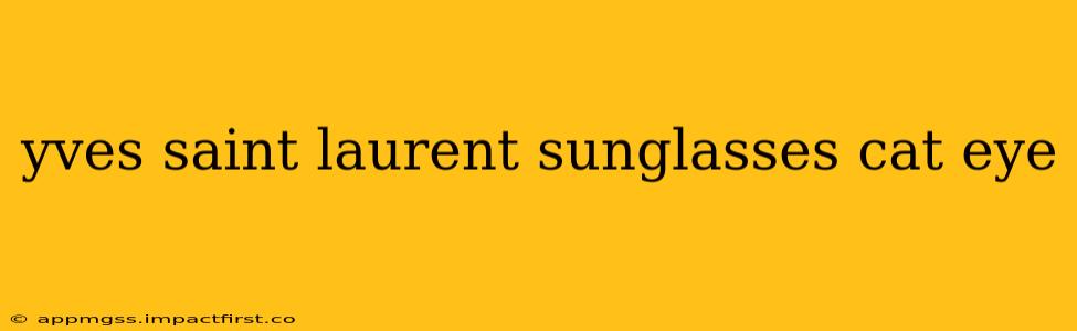 yves saint laurent sunglasses cat eye