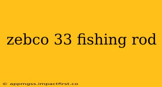 zebco 33 fishing rod