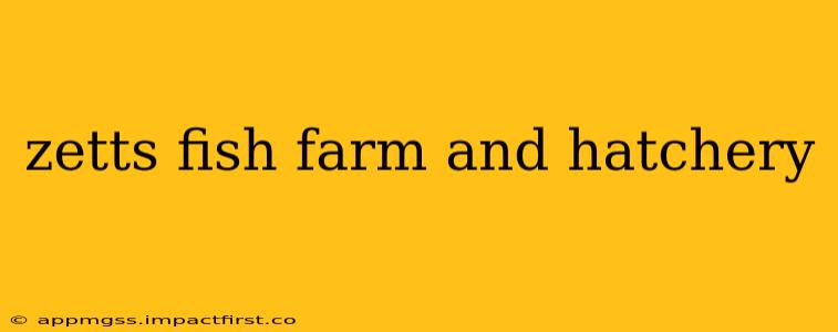 zetts fish farm and hatchery